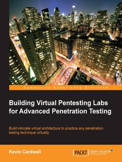 Title details for Building Virtual Pentesting Labs for Advanced Penetration Testing by Kevin Cardwell - Available